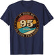 It Took Me 95 Years To Look This Good Funny 95th Birthday T-Shirt - T-Shirt | Navy