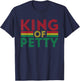 King of Petty Afrocentric African American Juneteenth T-Shirt - T-Shirt | Navy