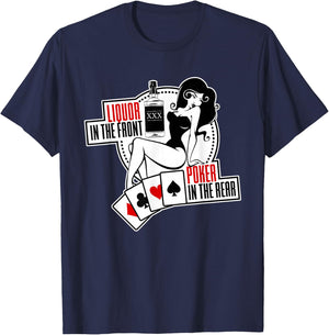 Liquor in The Front Poker in The Rear Sexy Hold Em T-Shirt - T-Shirt | Navy