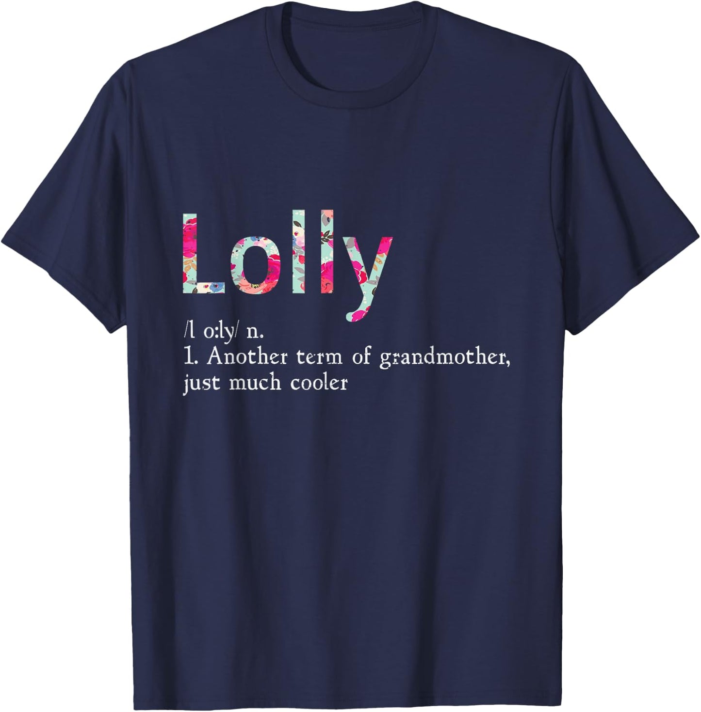 Lolly Cool Grandma Flower Grandmother Gift T-Shirt - T-Shirt | Navy