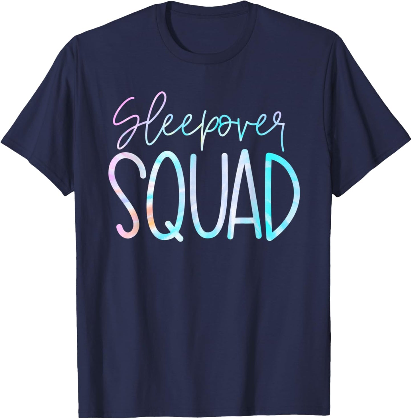Sleepover Squad Slumber Party Crew Pajama BFF Bestie Tie Dye T-Shirt - T-Shirt | Navy