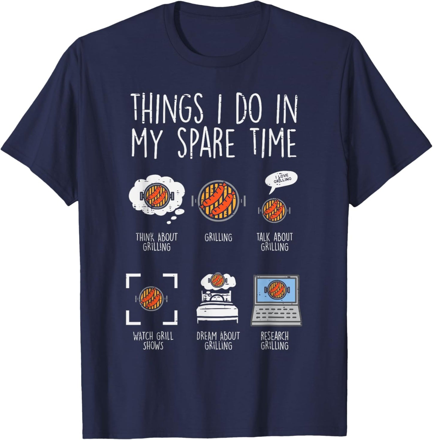 Things I Do In My Spare Time Grilling Funny Bbq Barbecue Men T-Shirt - T-Shirt | Navy