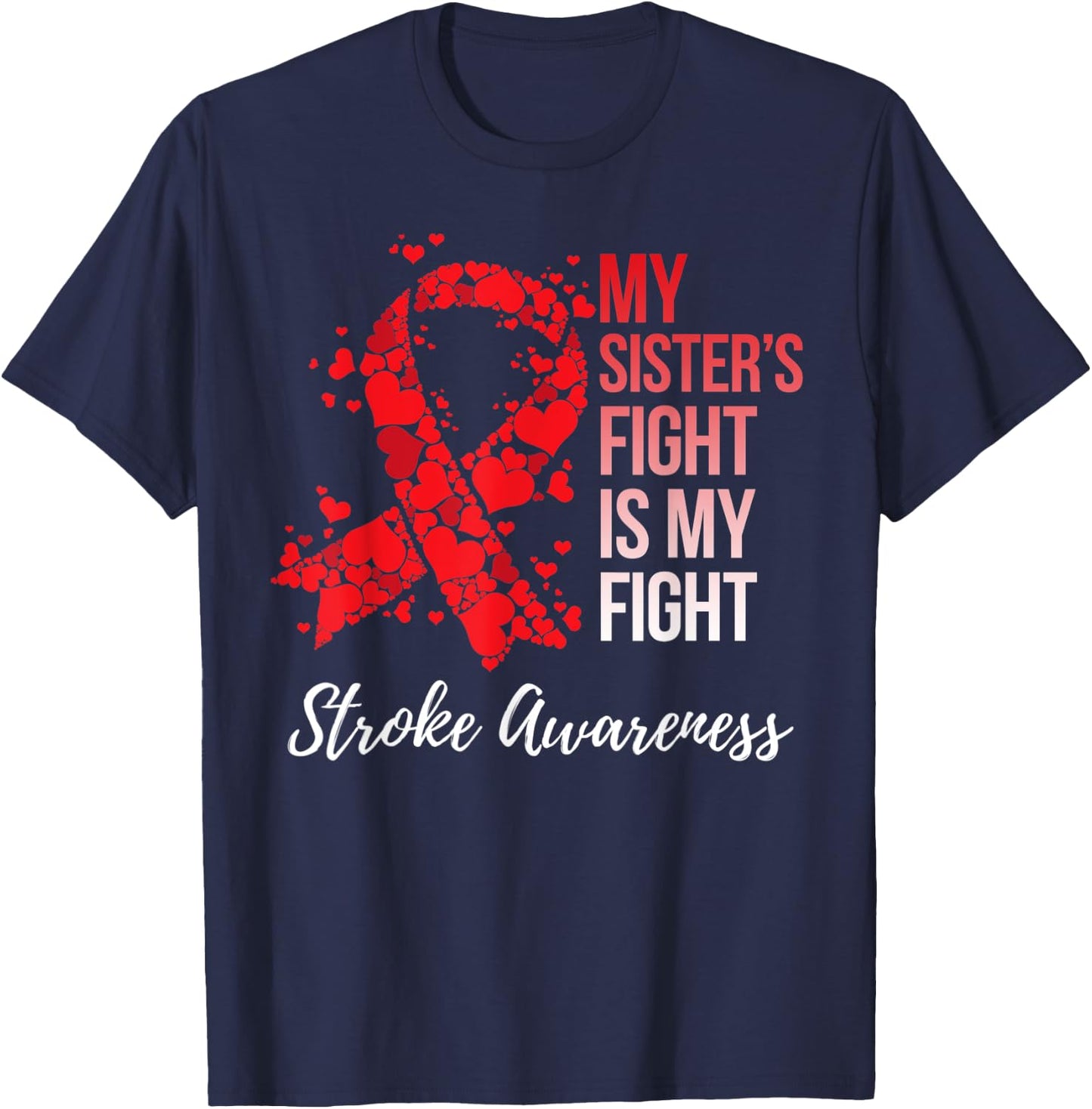 My Sister’s Fight Is My Fight Stroke Awareness T-Shirt - T-Shirt | Navy