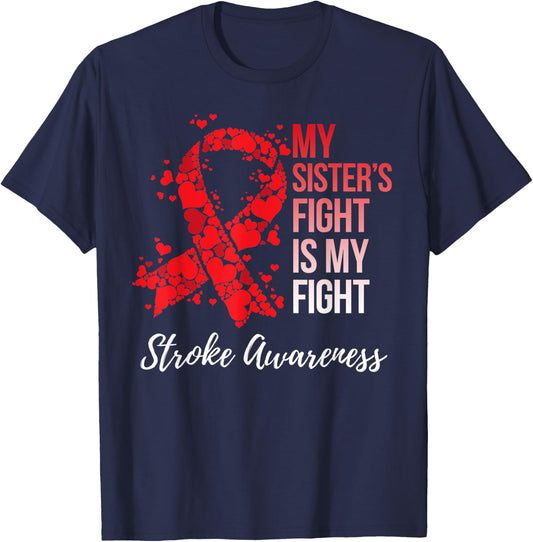 My Sister’s Fight Is My Fight Stroke Awareness T-Shirt - T-Shirt | Navy