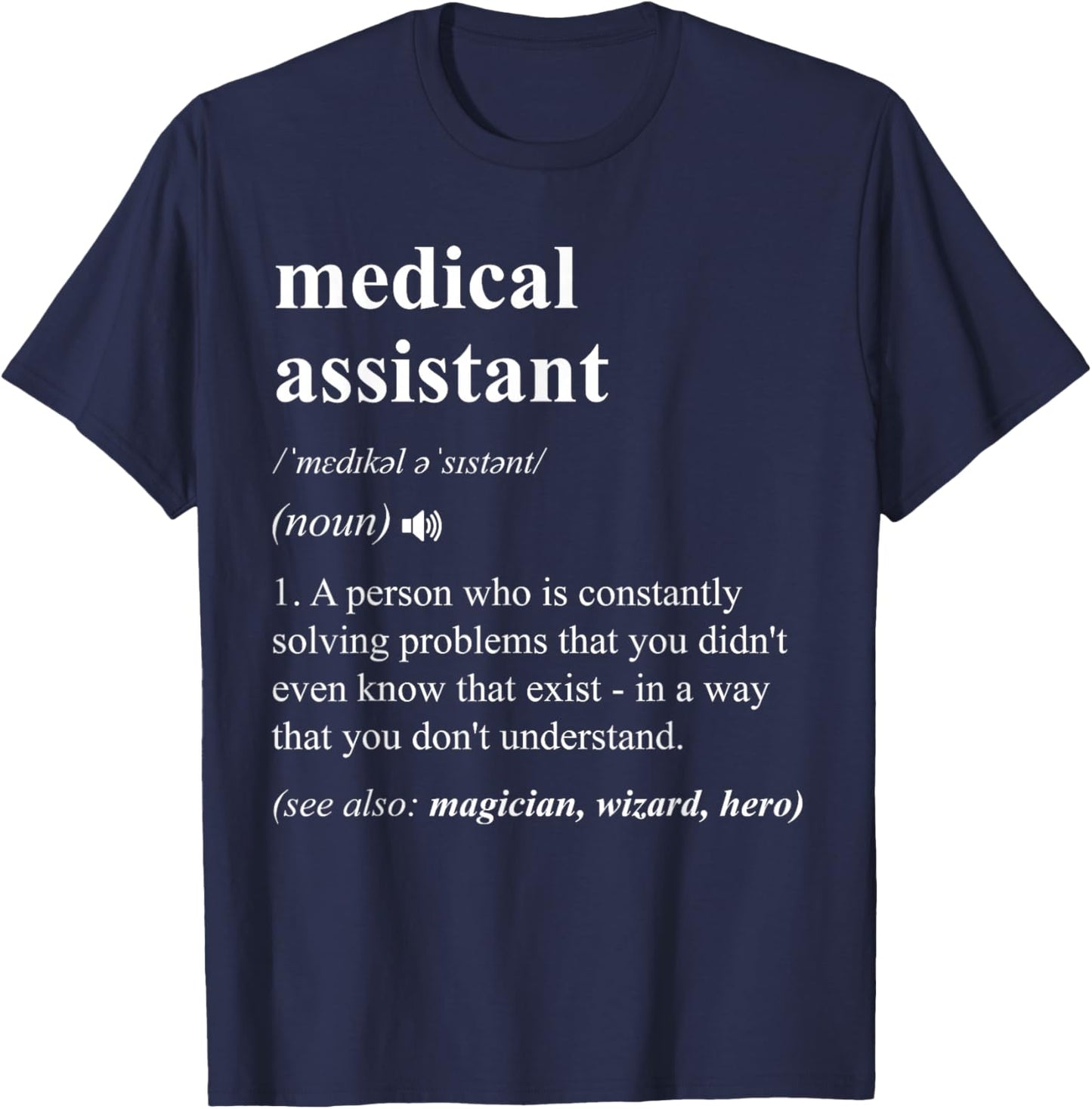 Medical Assistant Funny Dictionary Definition T-Shirt - T-Shirt | Navy