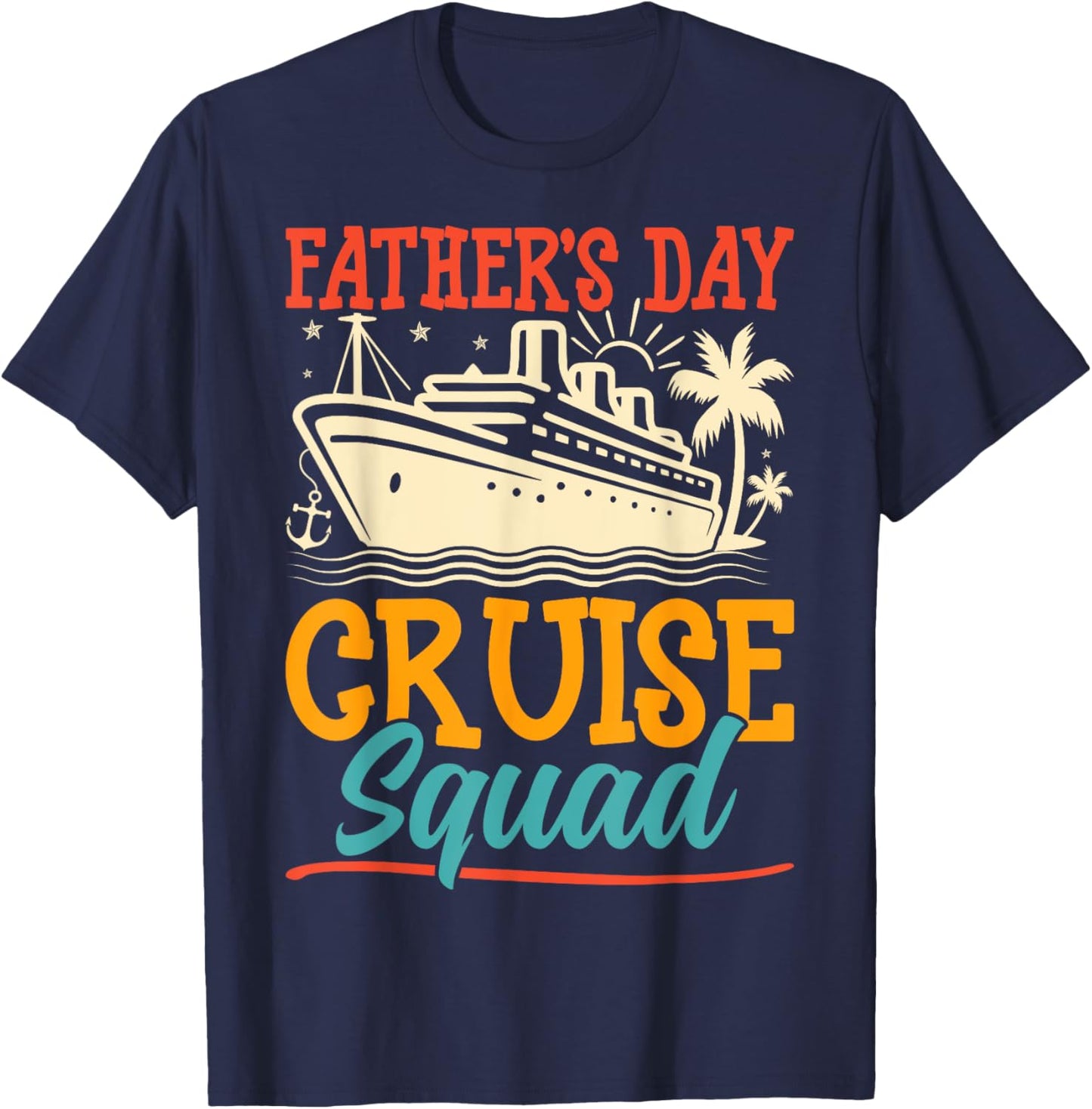 Father's Day Cruise Squad - Cruising Lover Cruiser Dad Gifts T-Shirt - T-Shirt | Navy