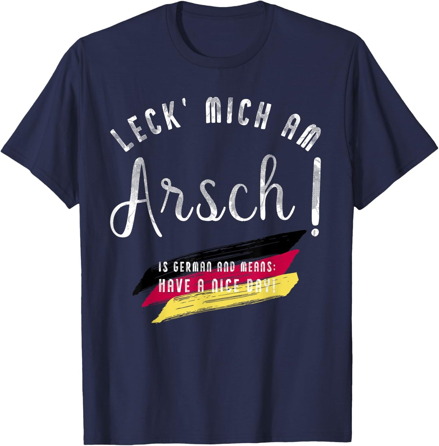 Funny German Sayings Apparel "Leck' mich am Arsch!" T-Shirt - T-Shirt | Navy