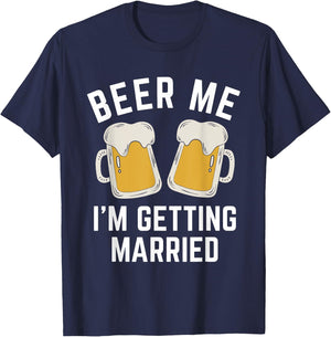 Beer Me I'm Getting Married Groom Groomsmen T-Shirt - T-Shirt | Navy