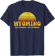 State of Wyoming Funny Vintage Slogan Retro Souvenir US Gift T-Shirt - T-Shirt | Navy