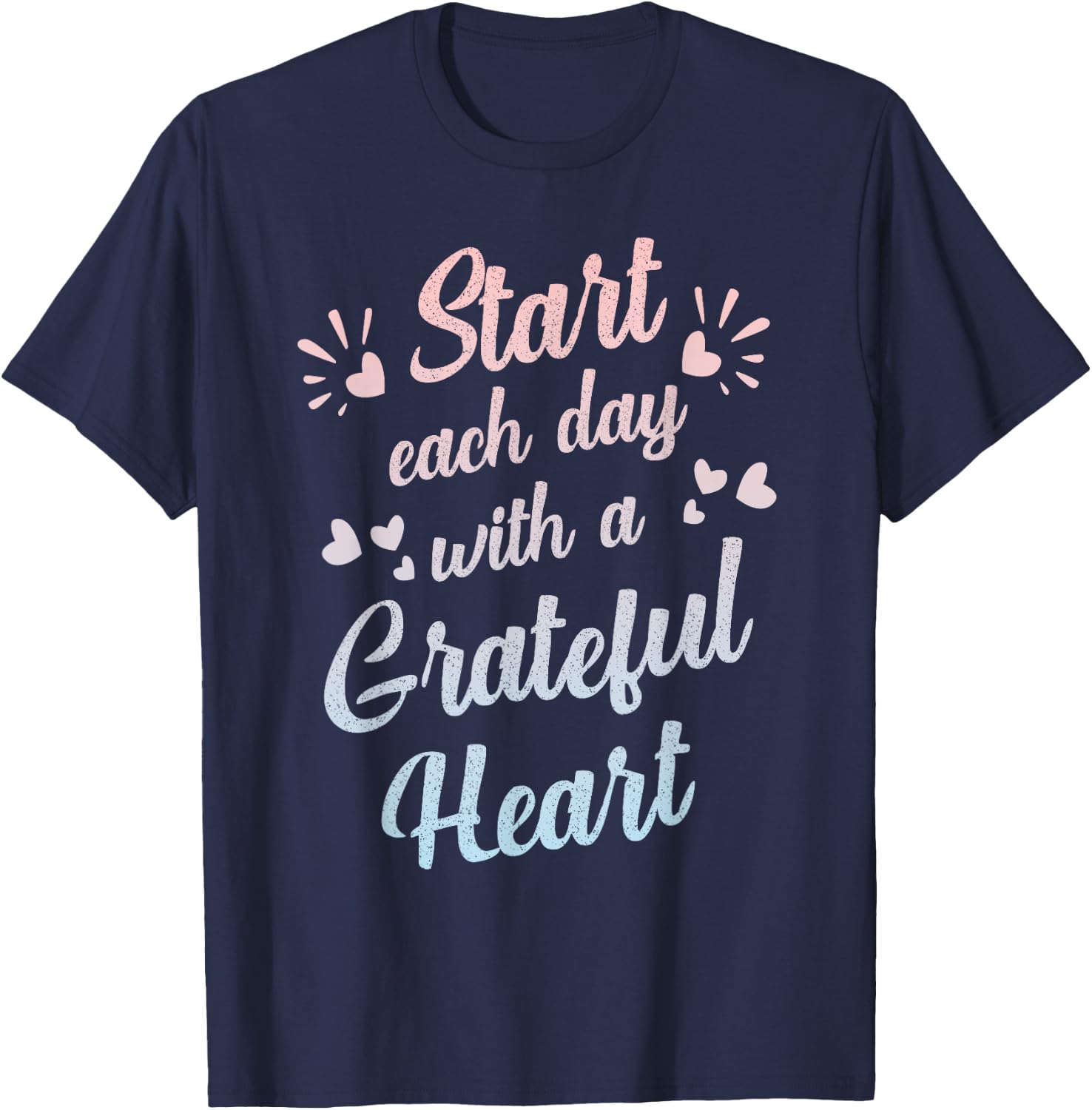 Start Each Day with a Grateful Heart Gratitude Inspirational T-Shirt - T-Shirt | Navy