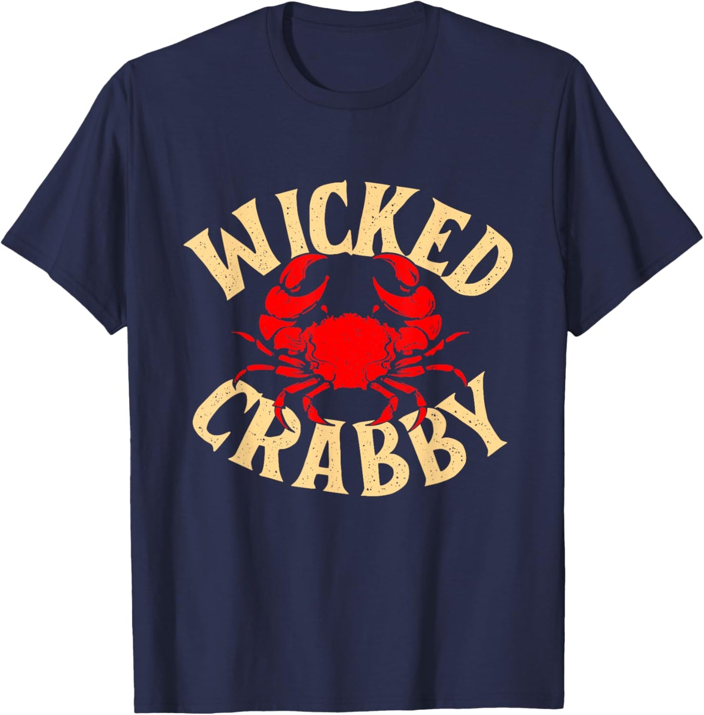 Wicked Crabby - Crustacean Sea Lover Crabs Crabber Crabbing T-Shirt - T-Shirt | Navy