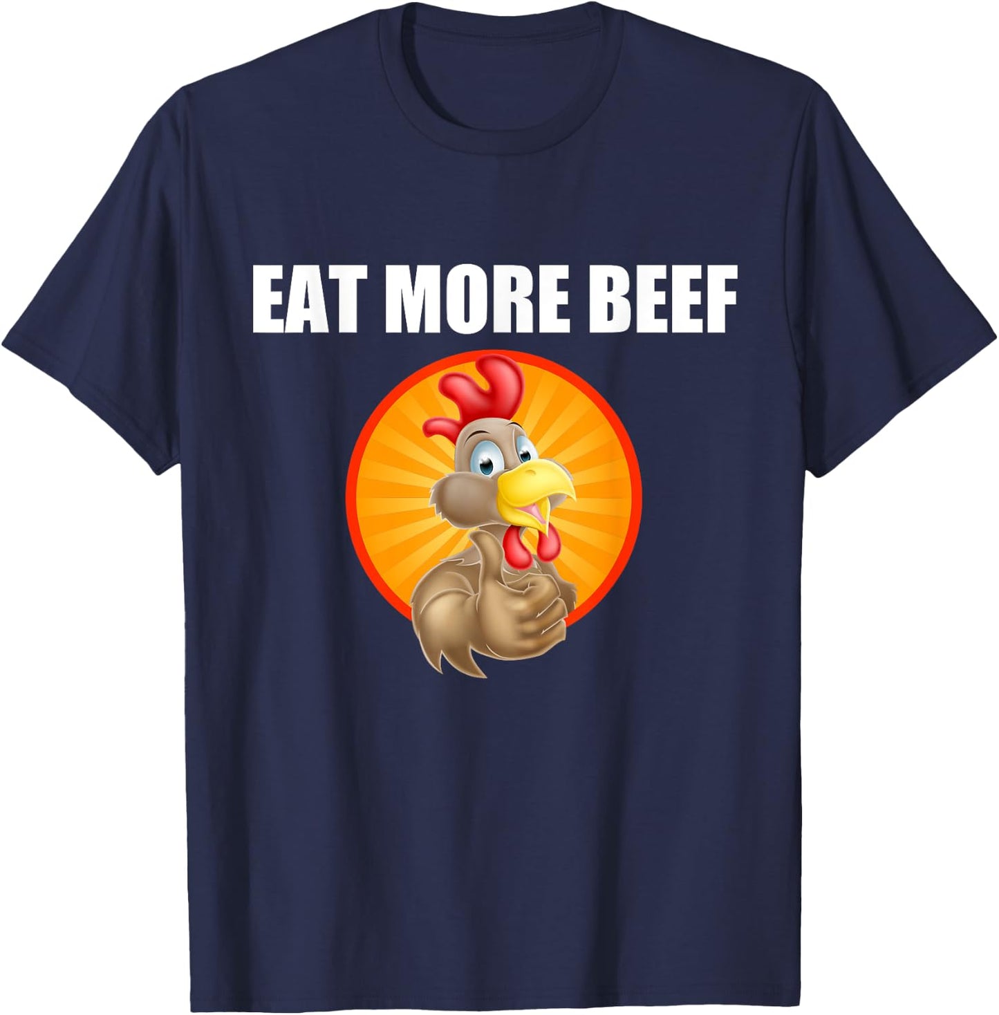 Eat More Beef - Funky Chicken Say's So - Beef Eaters T-Shirt - T-Shirt | Navy
