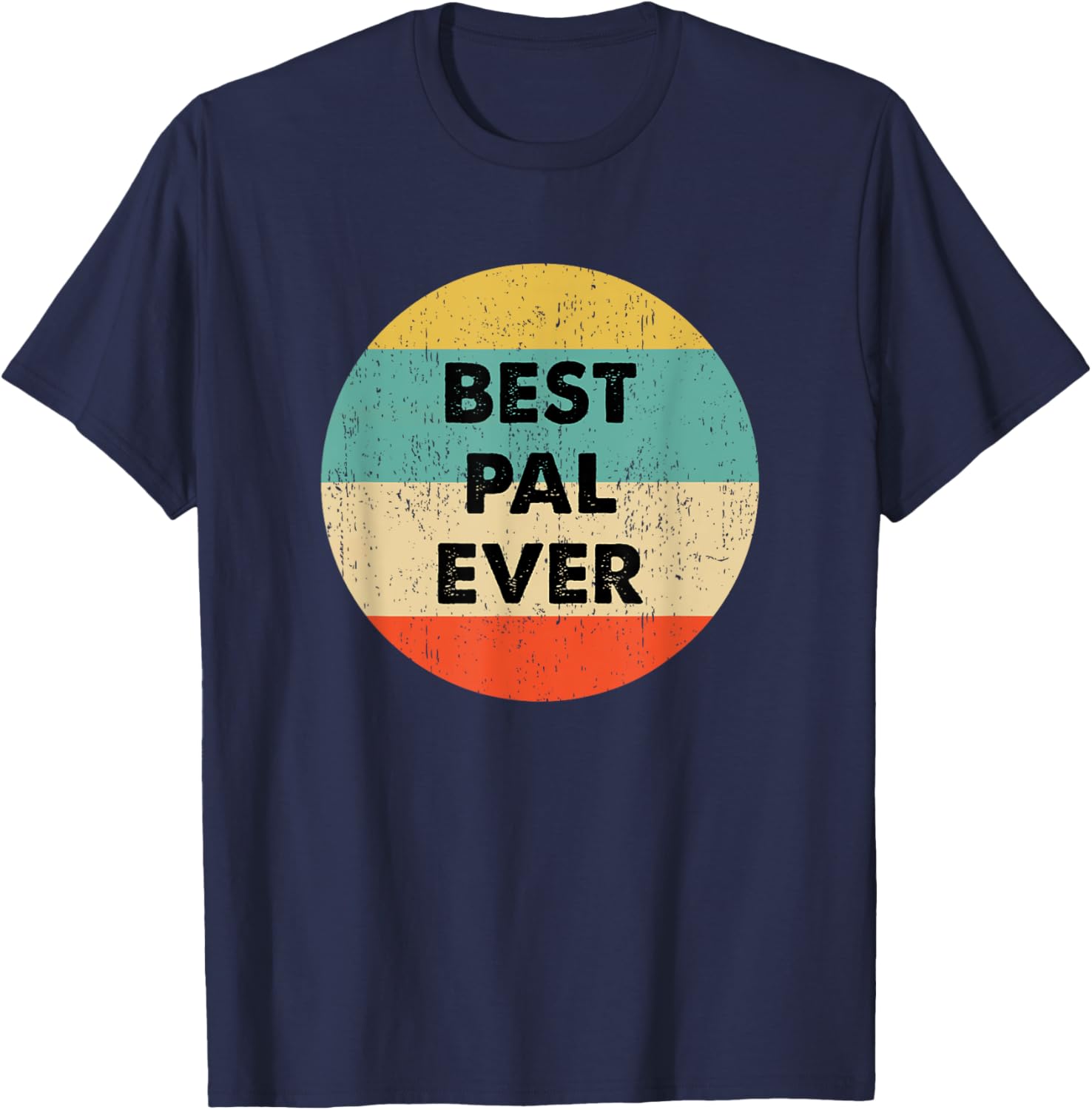 Pal Best Pal Ever - -Adults, Black, Small T-Shirt - T-Shirt | Navy