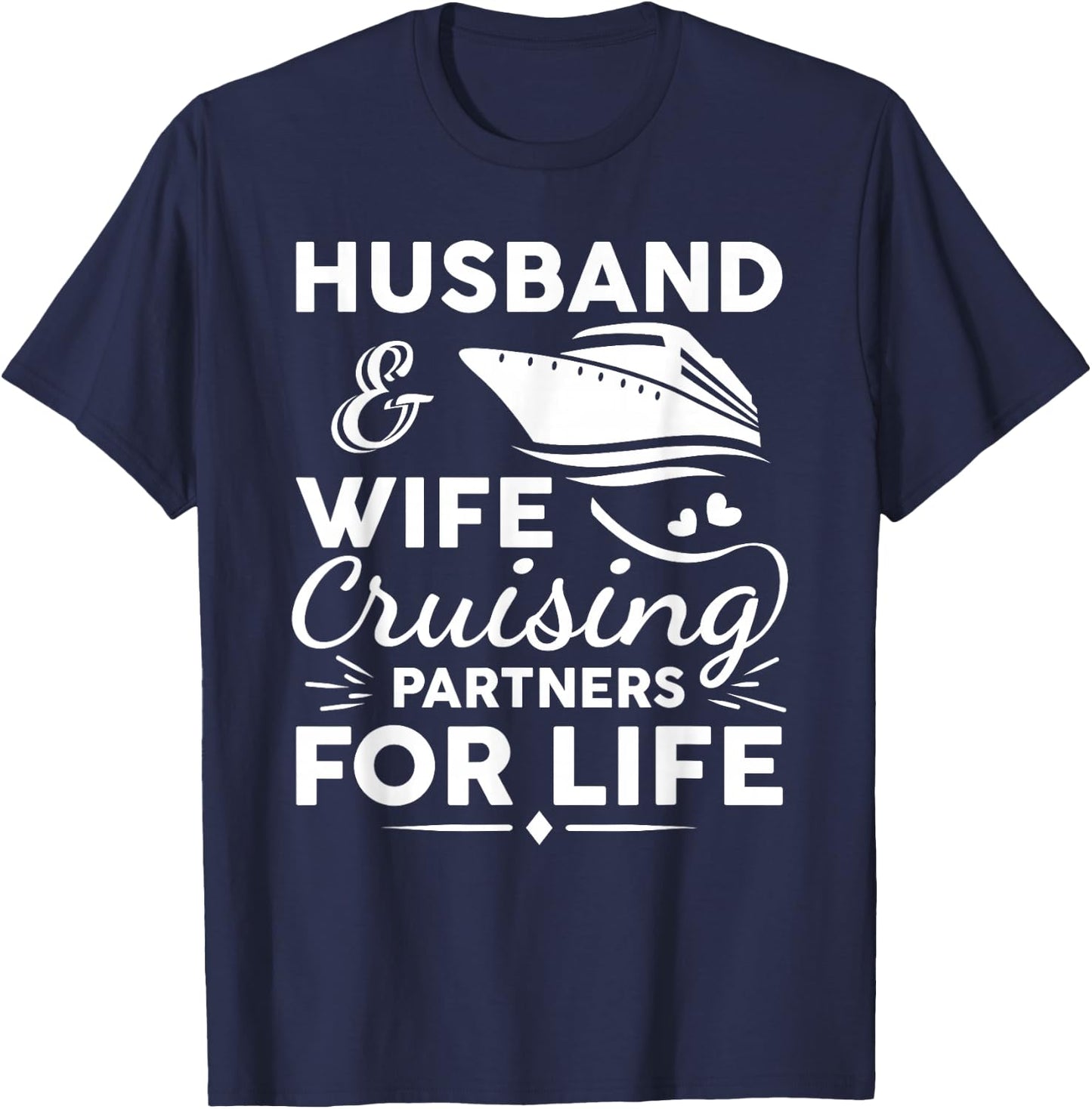 Funny Cruising Design For Husband Wife Couples Cruise Ship T-Shirt - T-Shirt | Navy