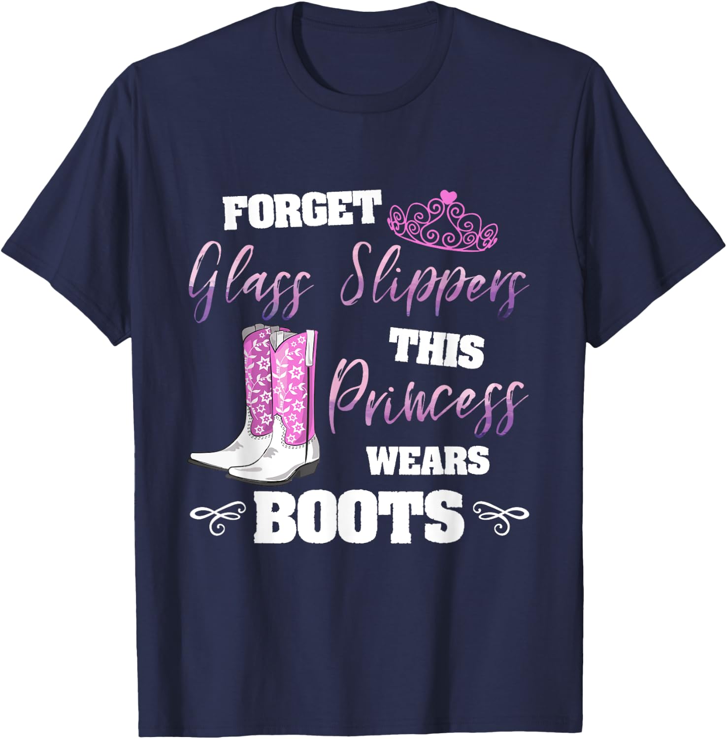 Forget Glass Slippers Princess Wears Boots Cute Girls T-Shirt - T-Shirt | Navy