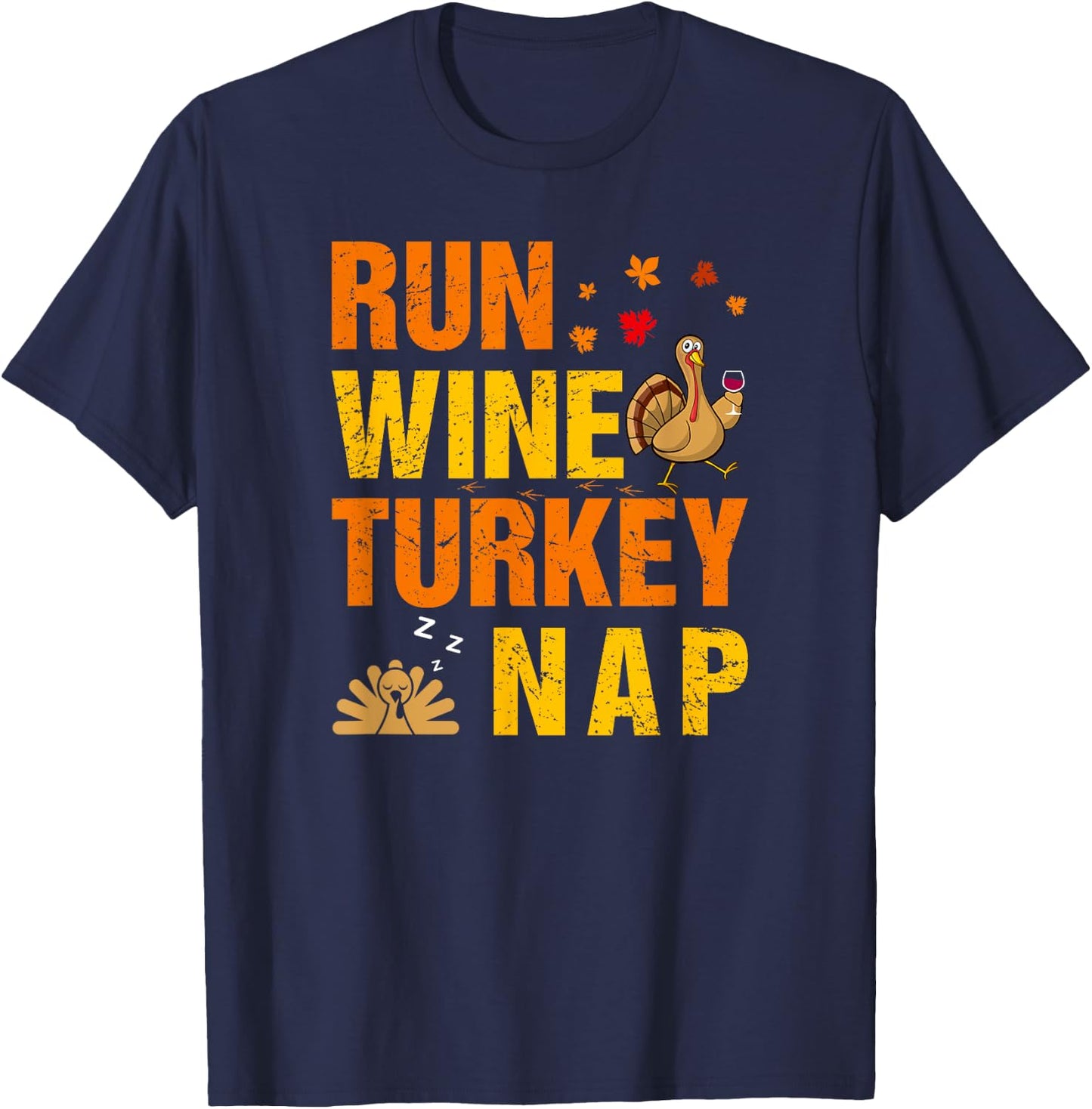 Run Wine Turkey Nap Thanksgiving Funny Turkey Wine Running T-Shirt - T-Shirt | Navy