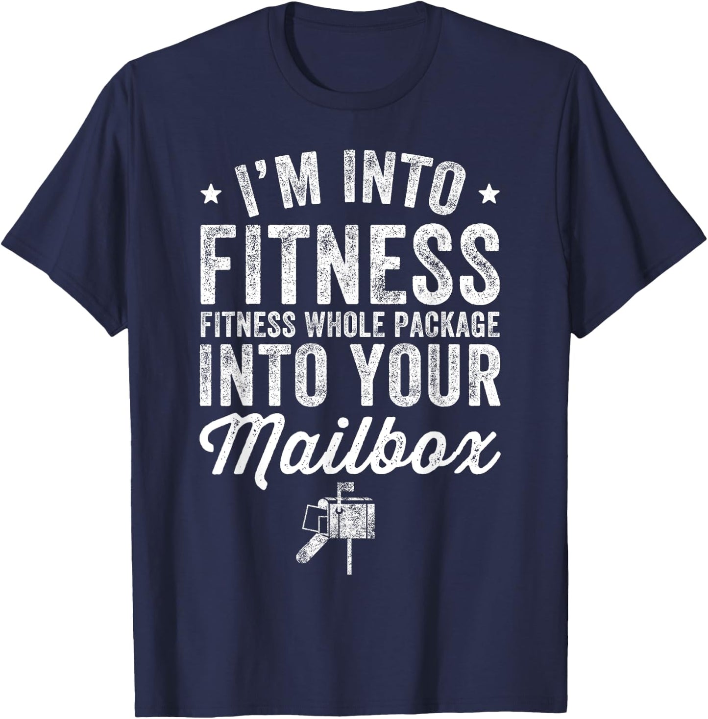 I'm Into Fitness Whole Package Into Mailbox Postman T-Shirt - T-Shirt | Navy