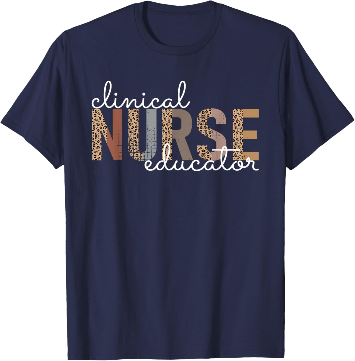 Clinical Nurse Educator Nursing Instructor Appreciation T-Shirt - T-Shirt | Navy