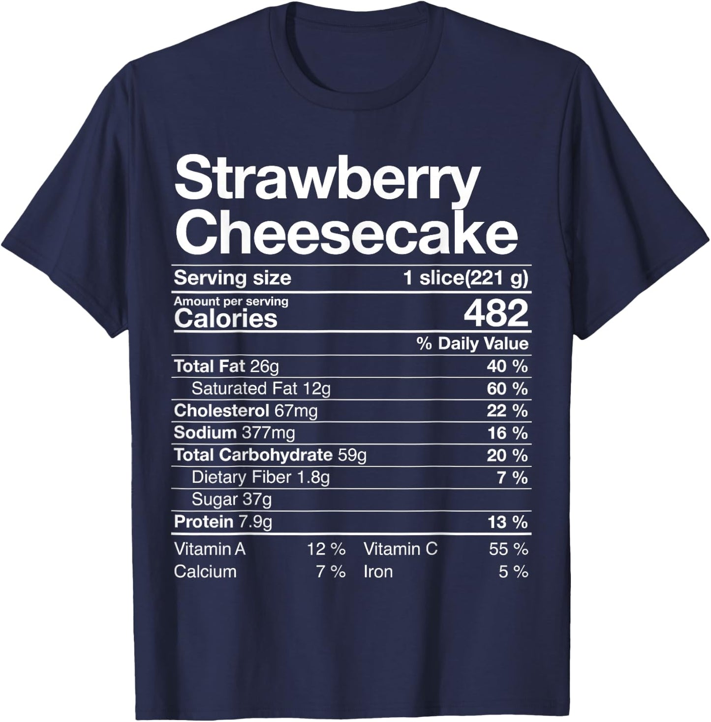 Strawberry Cheesecake Nutrition Facts Thanksgiving Gift T-Shirt - T-Shirt | Navy