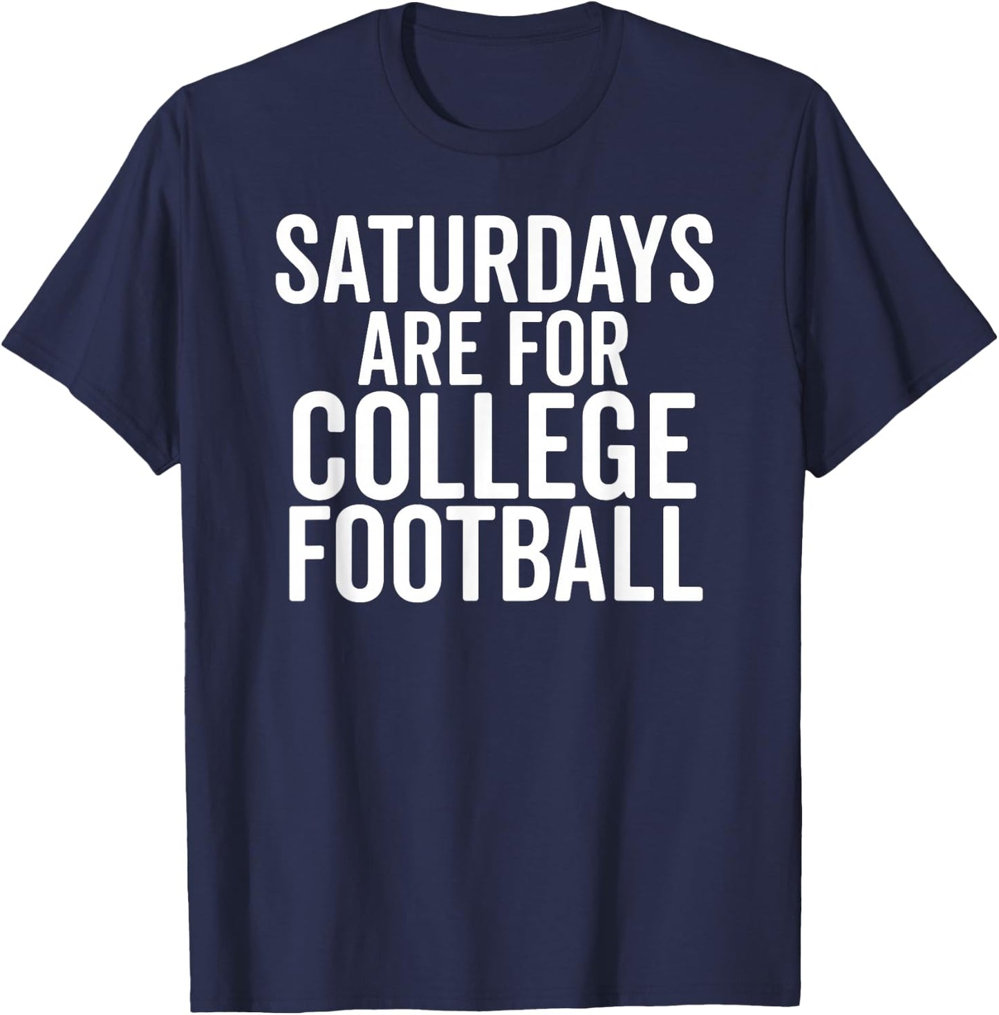 Saturdays are for College Football Sports Fan Matching Gift T-Shirt - T-Shirt | Navy