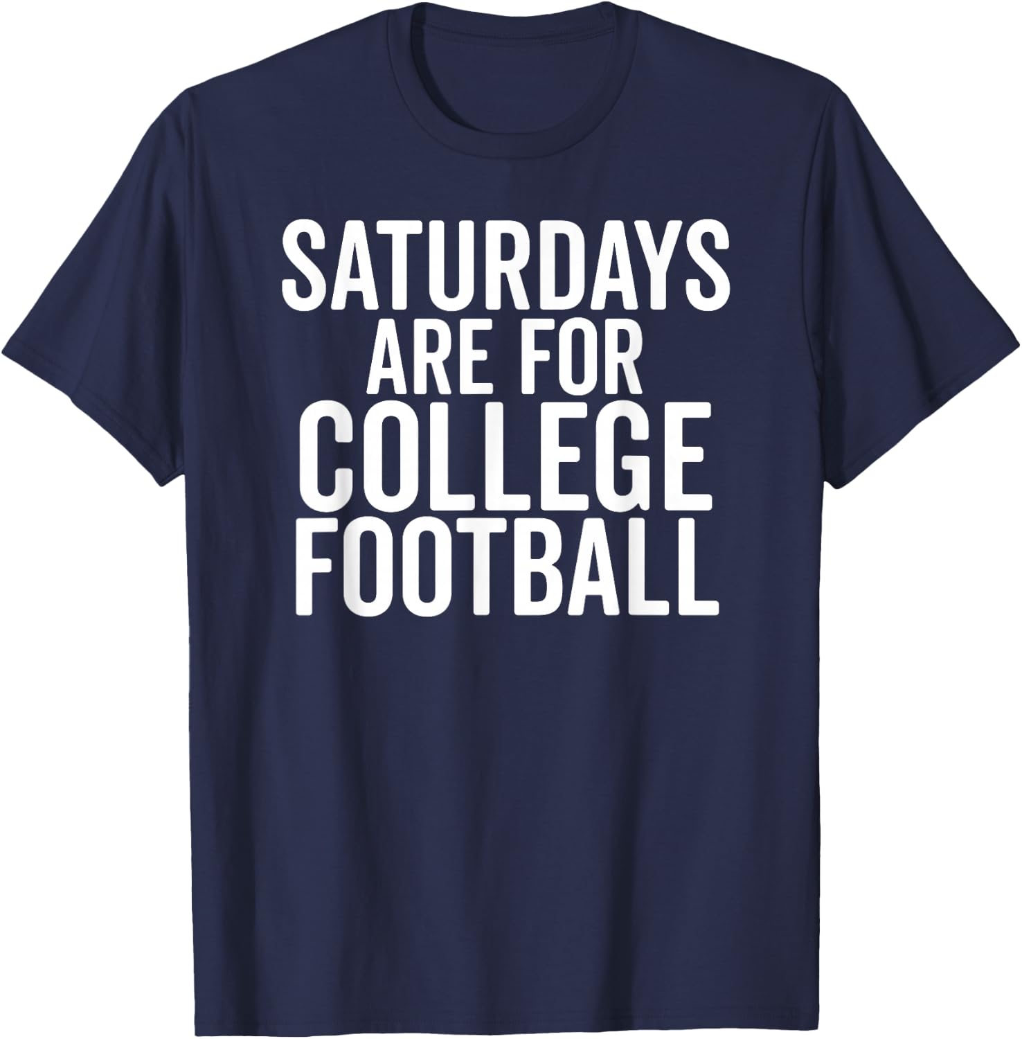 Saturdays are for College Football Sports Fan Matching Gift T-Shirt - T-Shirt | Navy