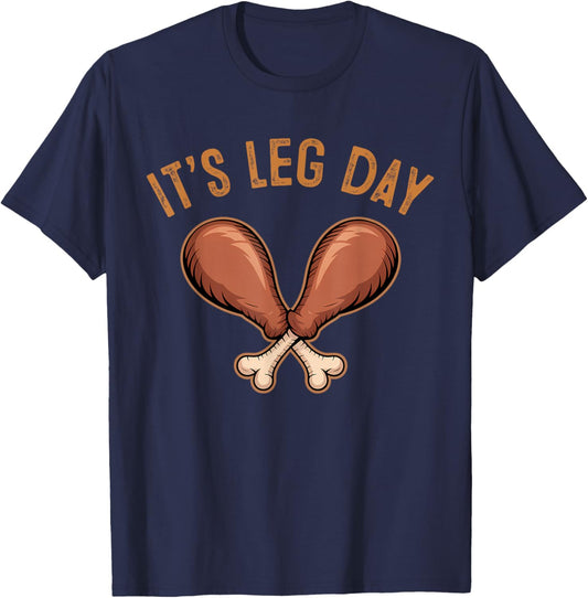 Funny Leg Day Chicken Drumstick Fitness Funny Thanksgiving T-Shirt - T-Shirt | Navy