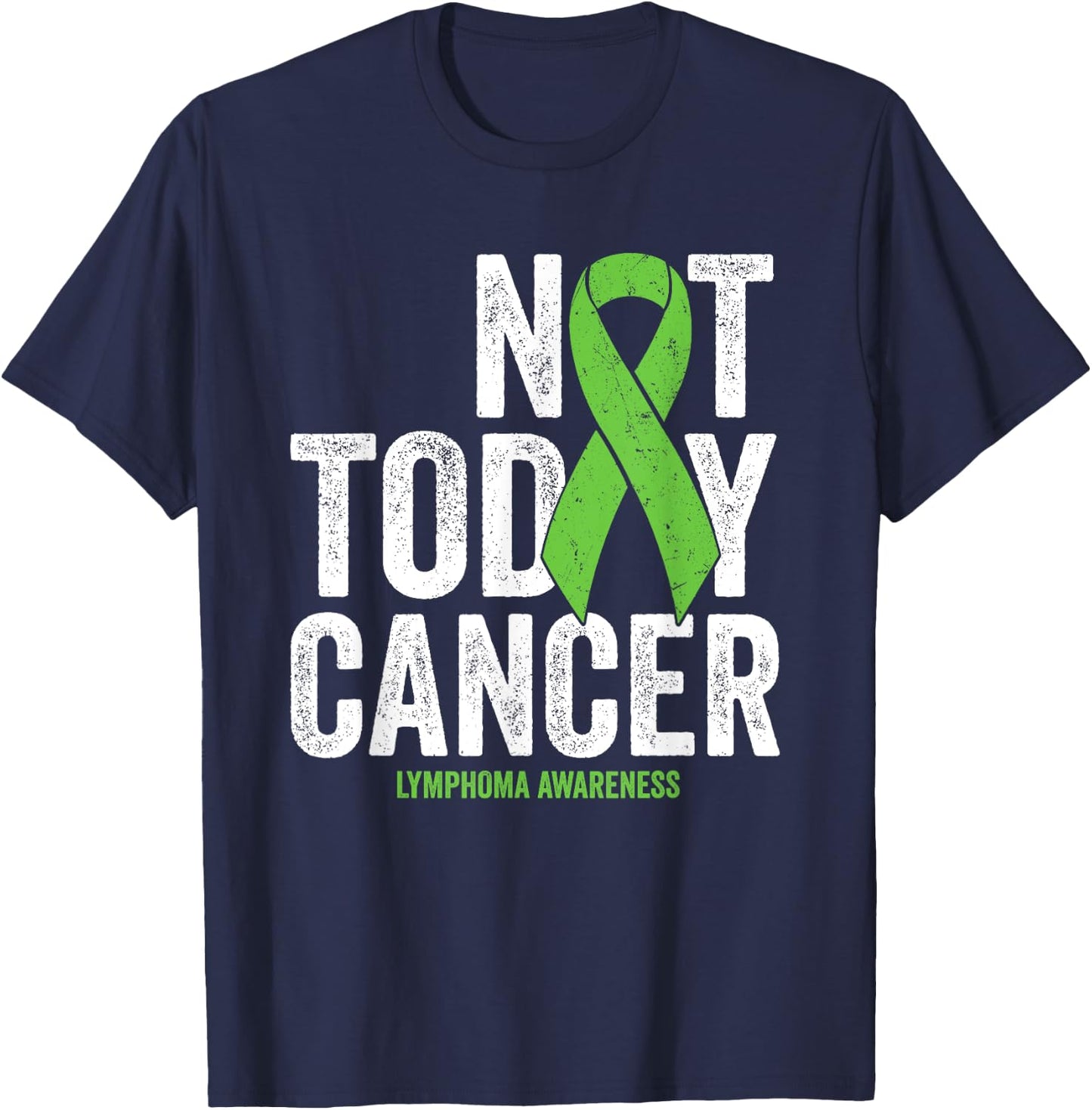 Non Hodgkins Lymphoma Not Today Lime Green Awareness Ribbon T-Shirt - T-Shirt | Navy