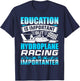 Education Is Important But Hydroplane Racing Is Importanter T-Shirt - T-Shirt | Navy