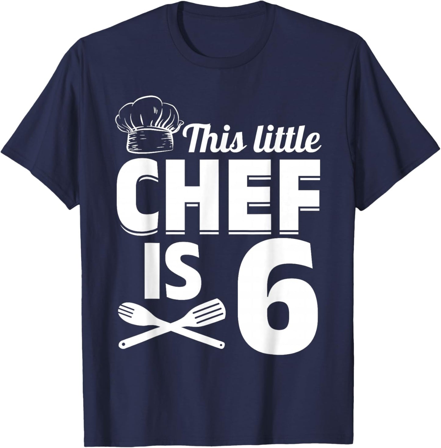 This Little Chef Is 6 Cook Chef Birthday Party Chef Kid Cook T-Shirt - T-Shirt | Navy