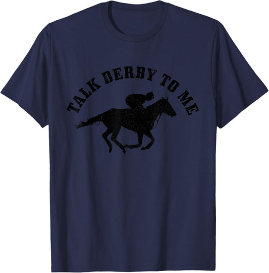 Talk Derby To Me Horse Racing Funny Gift T-Shirt - T-Shirt | Navy