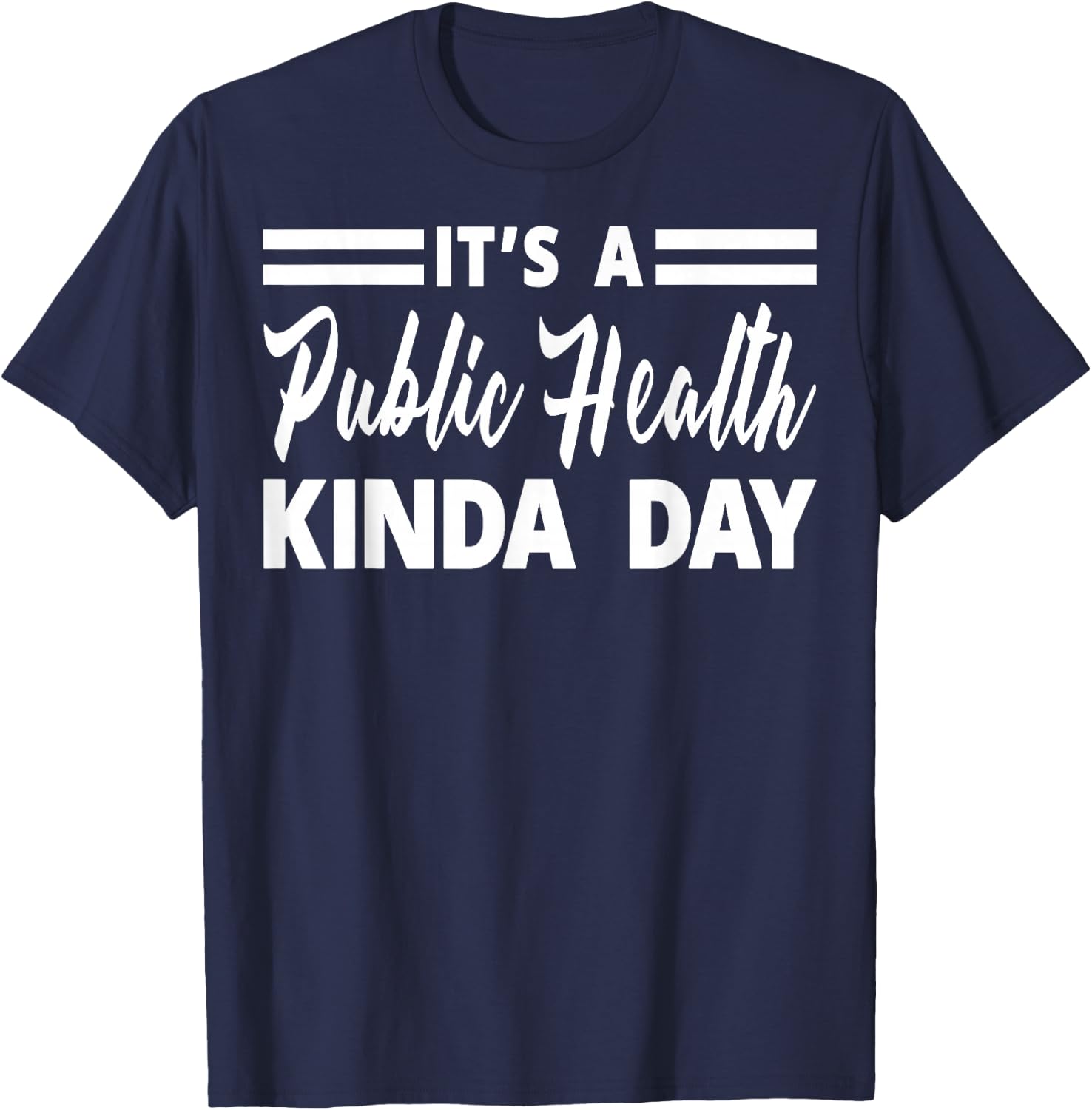 Public Health Merch - Funny Unique Health Workers Design T-Shirt - T-Shirt | Navy