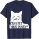Can I Pet Your Pussy? T-Shirt - T-Shirt | Navy