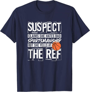 Suspect Claims She Hates Bad Sportsmanship Yells At The Ref T-Shirt - T-Shirt | Navy