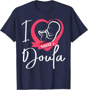 Doula Birth Worker Heart I Love What I Doula T-Shirt - T-Shirt | Navy