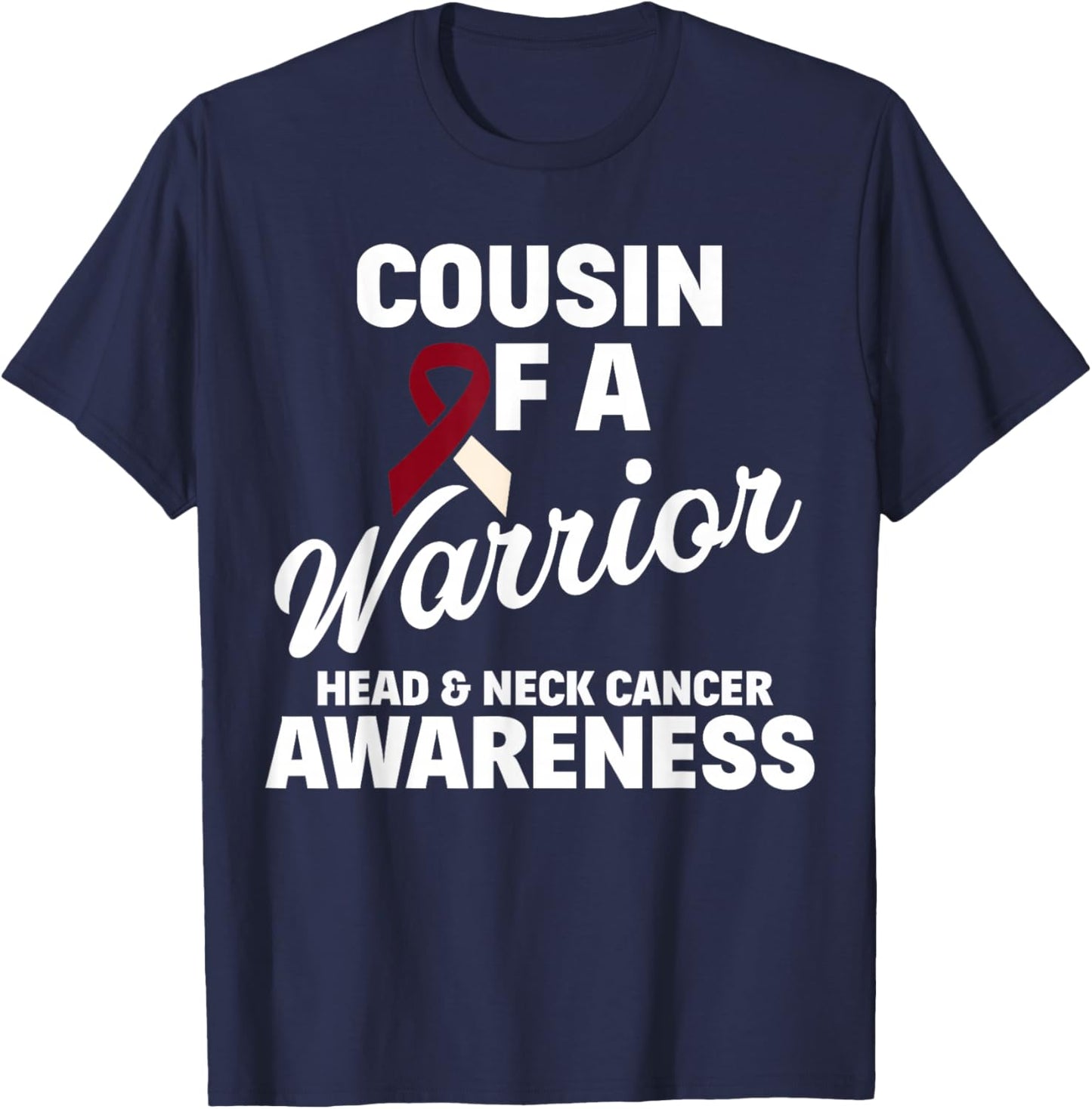 Oral Head & Neck Cancer Awareness Cousin Of A Warrior T-Shirt - T-Shirt | Navy