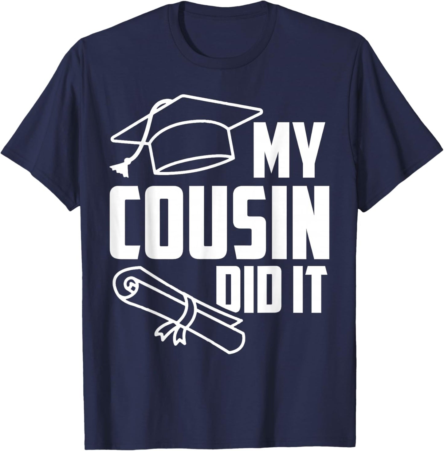 My COUSIN Did It Proud Family Graduation Day 2026 Match T-Shirt - T-Shirt | Navy