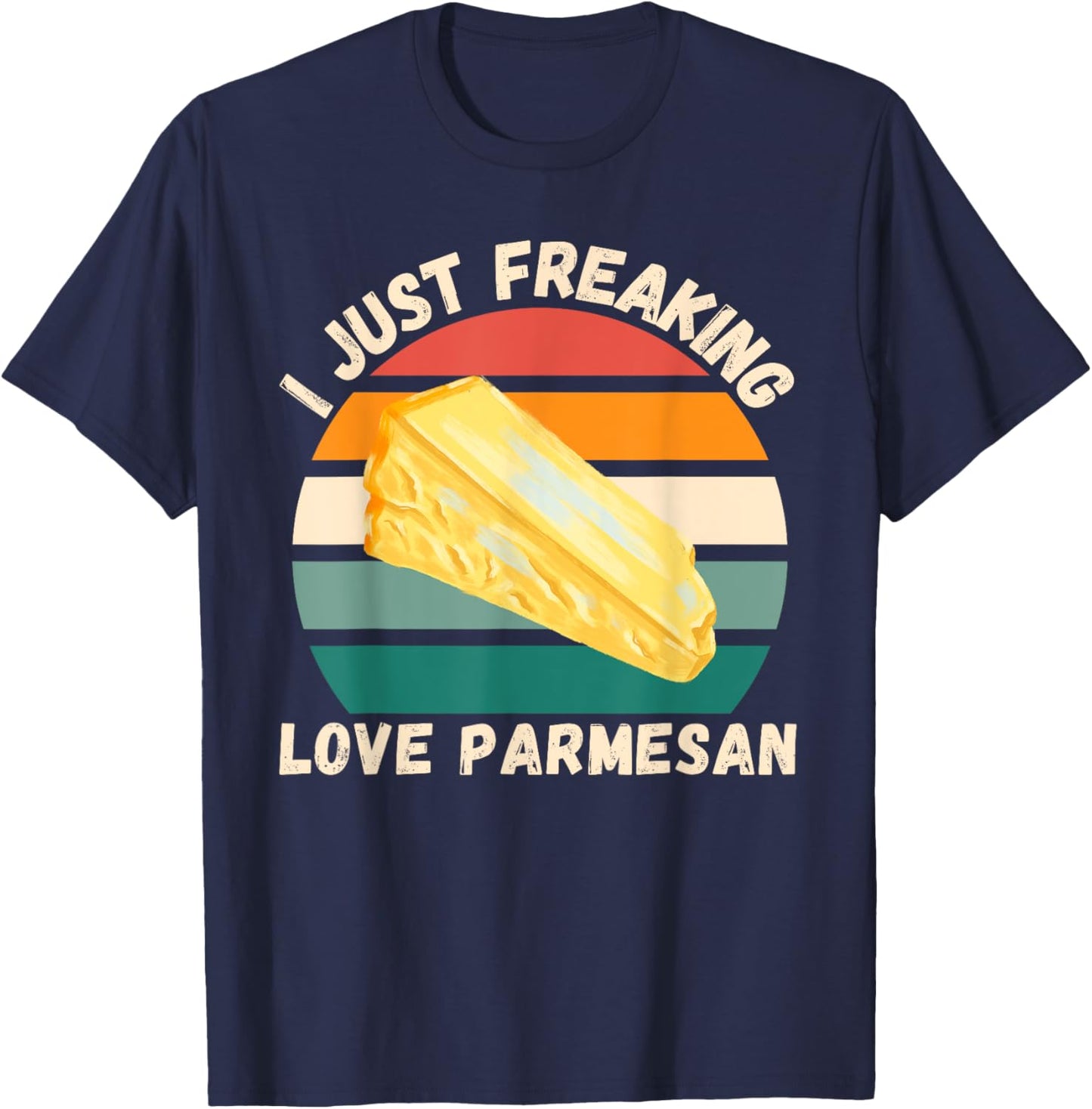 Retro Parmesan I Just Freaking Love Parmesan Food Lover T-Shirt - T-Shirt | Navy