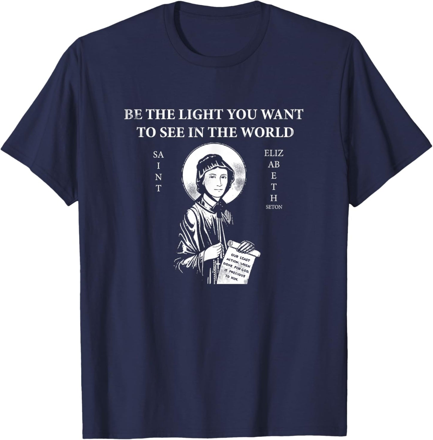 St. Elizabeth Ann Seton Be The Light T-Shirt - T-Shirt | Navy
