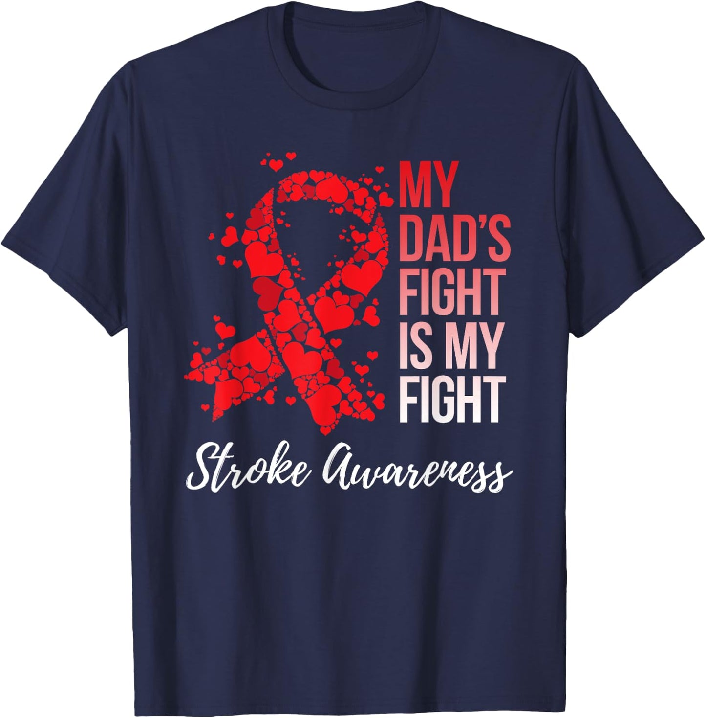 My Dad’s Fight Is My Fight Stroke Awareness T-Shirt - T-Shirt | Navy