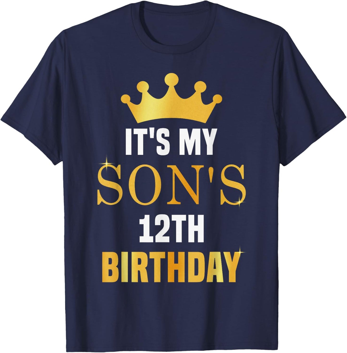 Its My Son's 12th Birthday 12 Years Old Golden Bday T-Shirt - T-Shirt | Navy