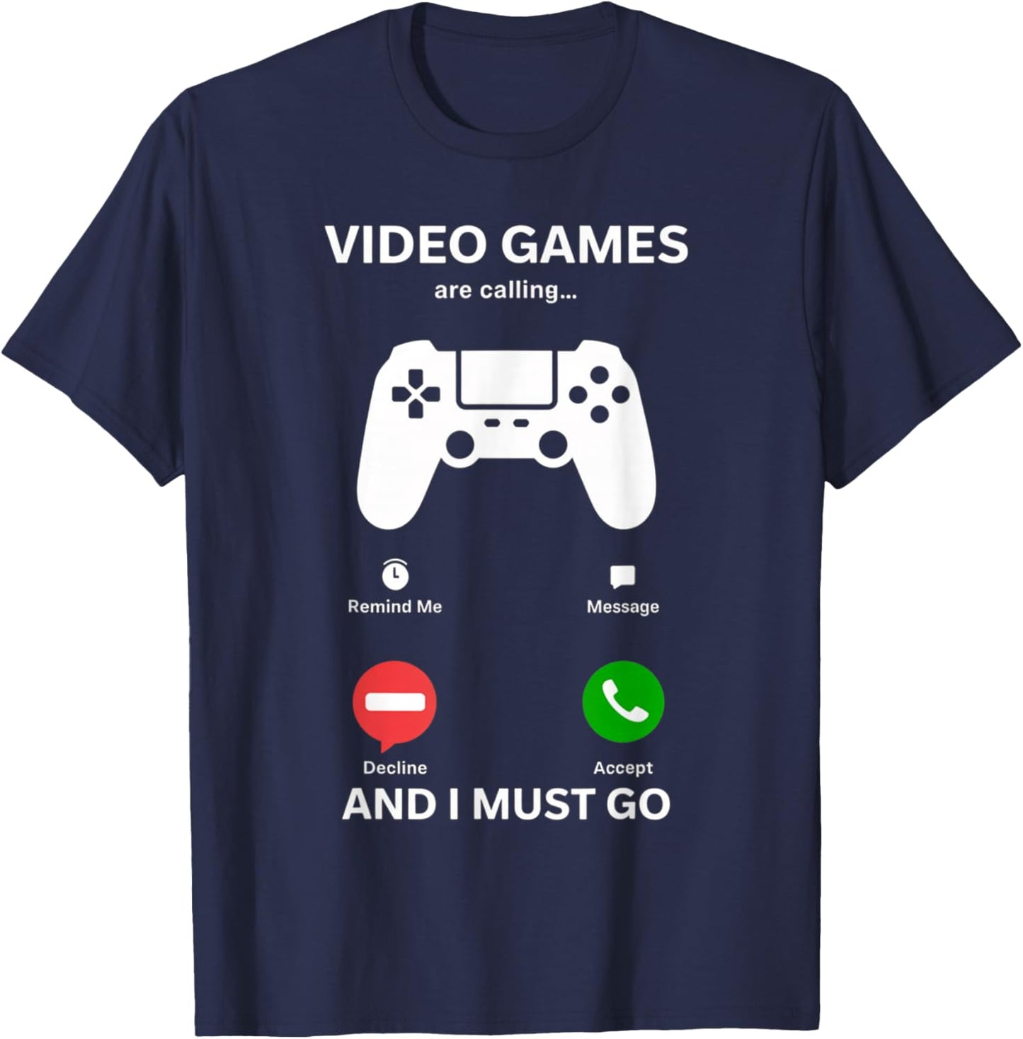 Video Games are Calling and I Must Go Funny Gamer Men Boys T-Shirt - T-Shirt | Navy