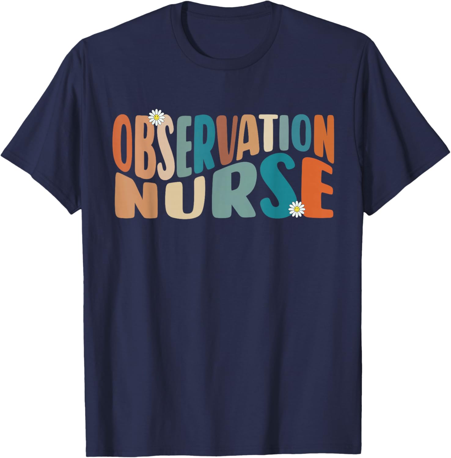 Observation Nurse Groovy Medical Observation Unit Nursing RN T-Shirt - T-Shirt | Navy