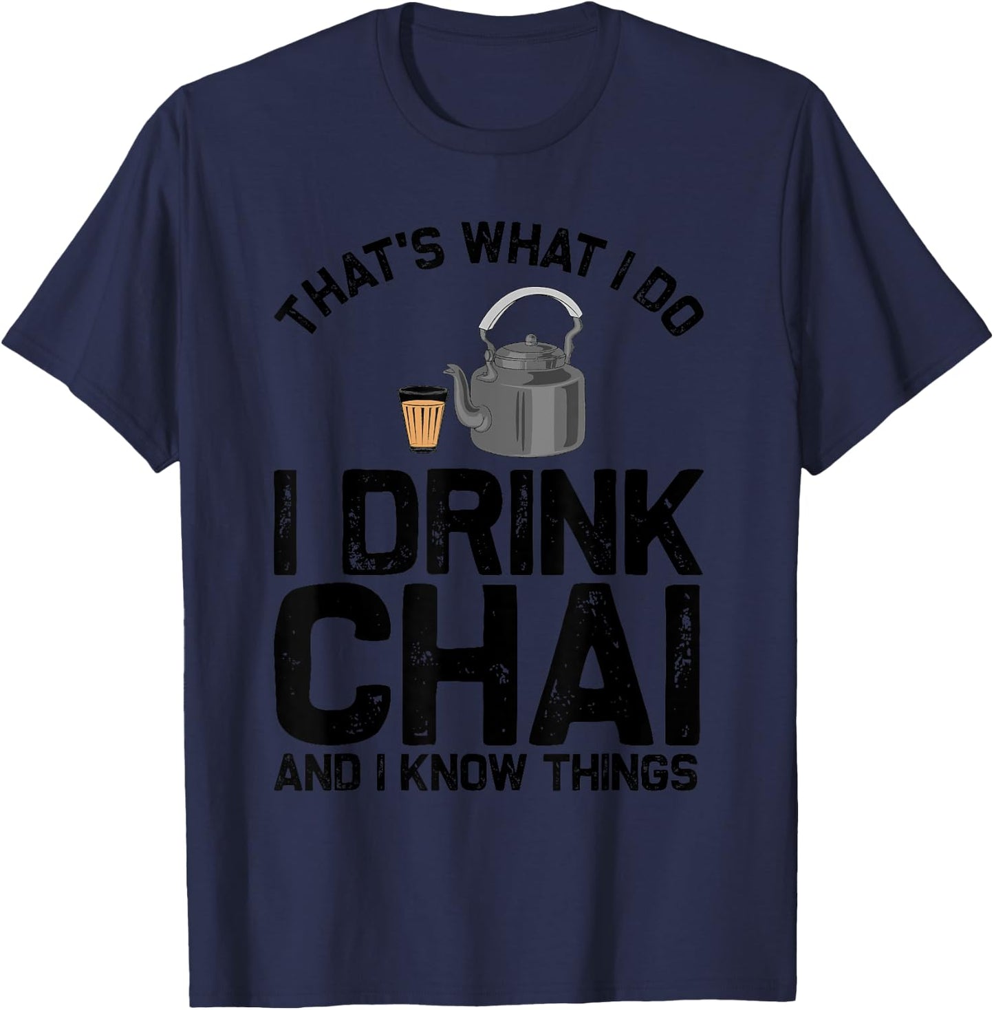 Funny Tea Lovers Gift Indian Desi Men Women Chai Drinker T-Shirt - T-Shirt | Navy