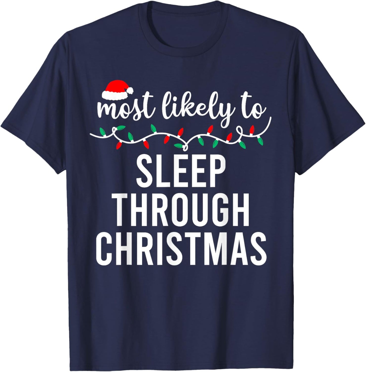 Most Likely To Christmas Shirt Matching Family Pajamas Funny T-Shirt - T-Shirt | Navy