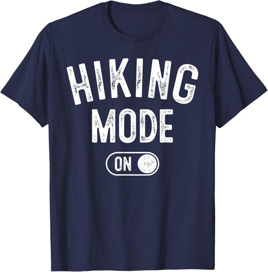 Hiking Mode On Funny Hiker Gift Nature Lover Adventurer T-Shirt - T-Shirt | Navy