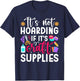 Scrapbook Not hoarding If it's craft supplies Scrapbooking T-Shirt - T-Shirt | Navy