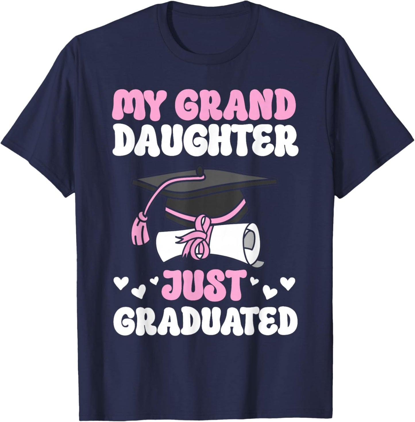 My Granddaughter Just Graduated Granny Grandma Of Graduate T-Shirt - T-Shirt | Navy