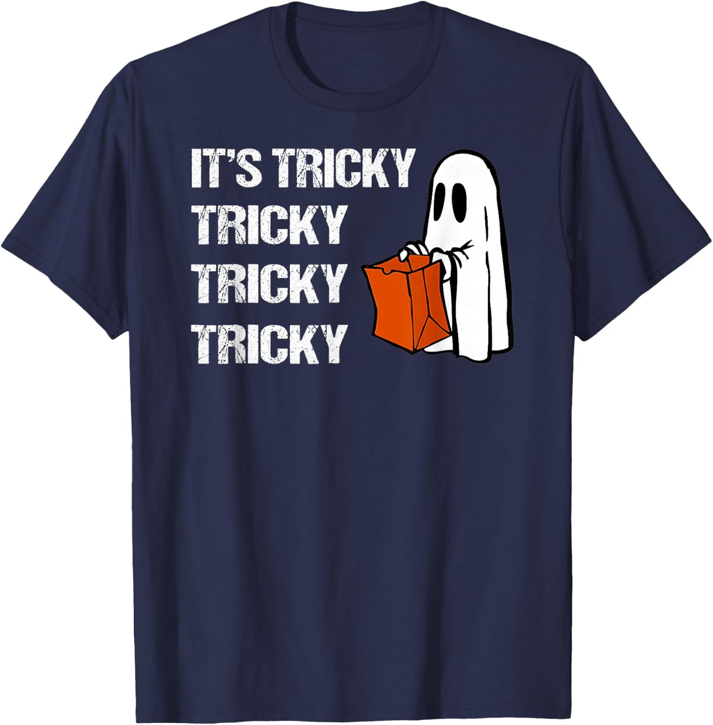 It's Tricky Tricky Tricky Funny Ghost Boo Halloween T-Shirt - T-Shirt | Navy