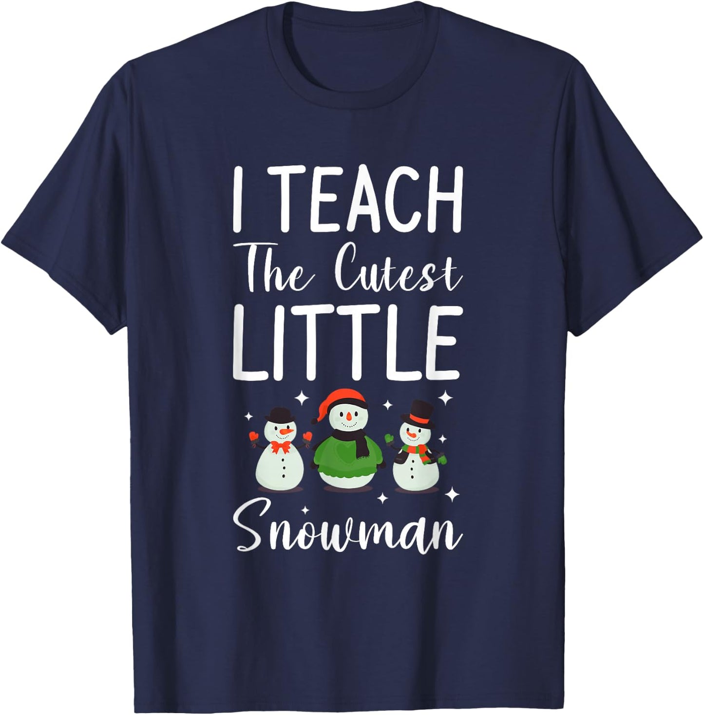 I Teach The Cutest Little Snowman Teaching Teacher T-Shirt - T-Shirt | Navy