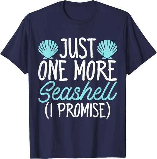 Just One More Seashell I Promise T-Shirt - T-Shirt | Navy